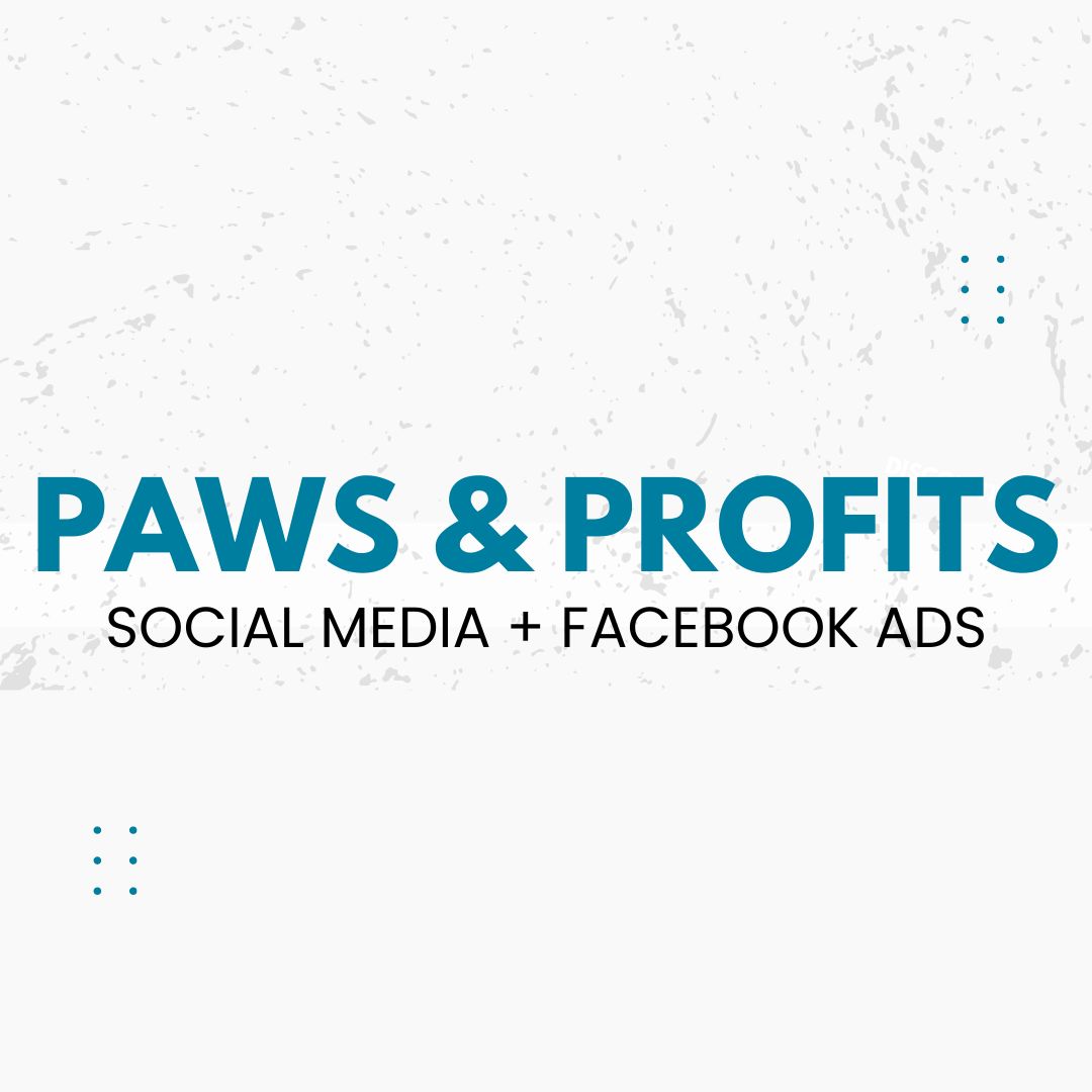 Paws & Profits - Facebook/Instgram Ads